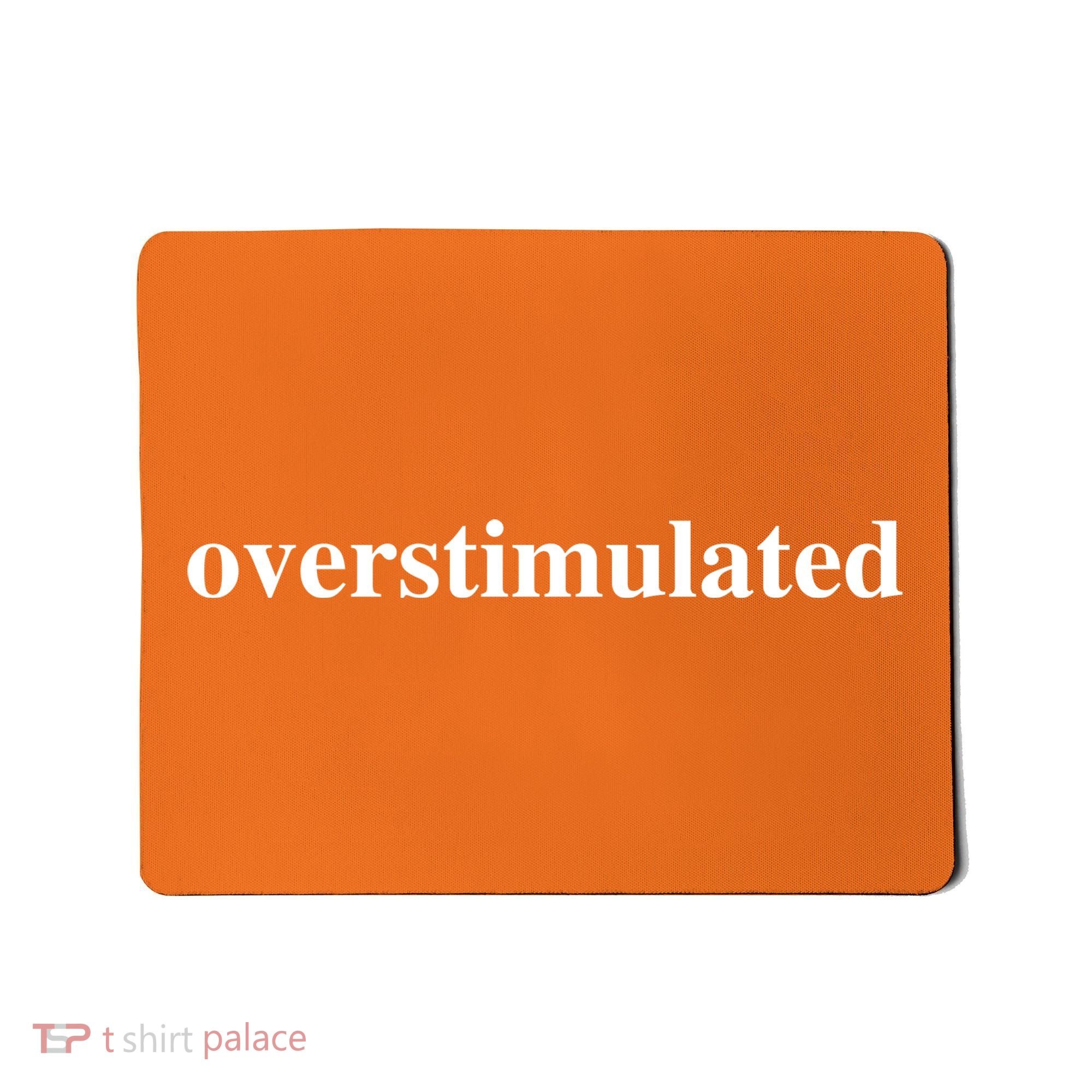 Overstimulated Mousepad