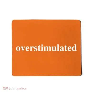 Overstimulated Mousepad