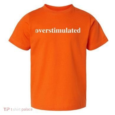 Overstimulated Toddler T-Shirt