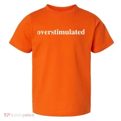 Overstimulated Toddler T-Shirt