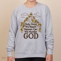 Only Once We Reach Heaven Can We Murder God By Renaissance Man Women's Sweatshirt thumb 0