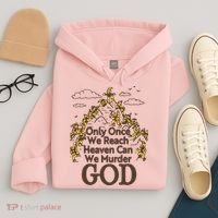 Only Once We Reach Heaven Can We Murder God By Renaissance Man Hoodie thumb 4