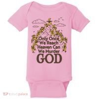 Only Once We Reach Heaven Can We Murder God By Renaissance Man Baby Bodysuit thumb 0