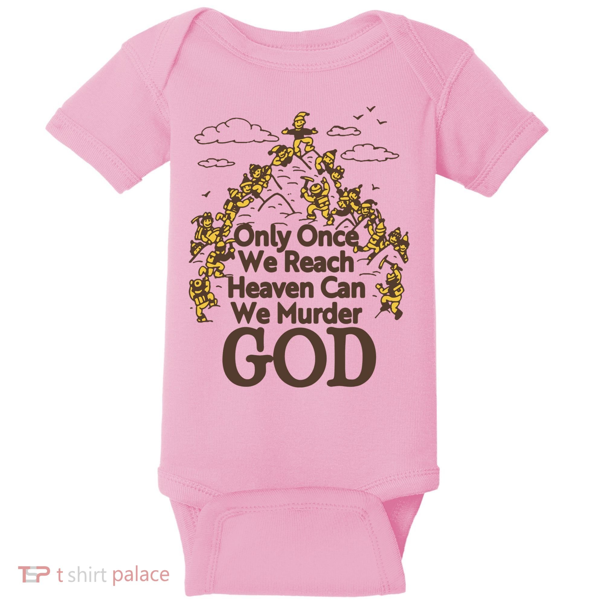 Only Once We Reach Heaven Can We Murder God By Renaissance Man Baby Bodysuit