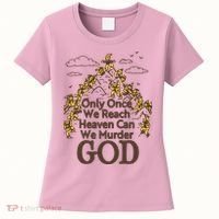 Only Once We Reach Heaven Can We Murder God By Renaissance Man Women's T-Shirt thumb 0