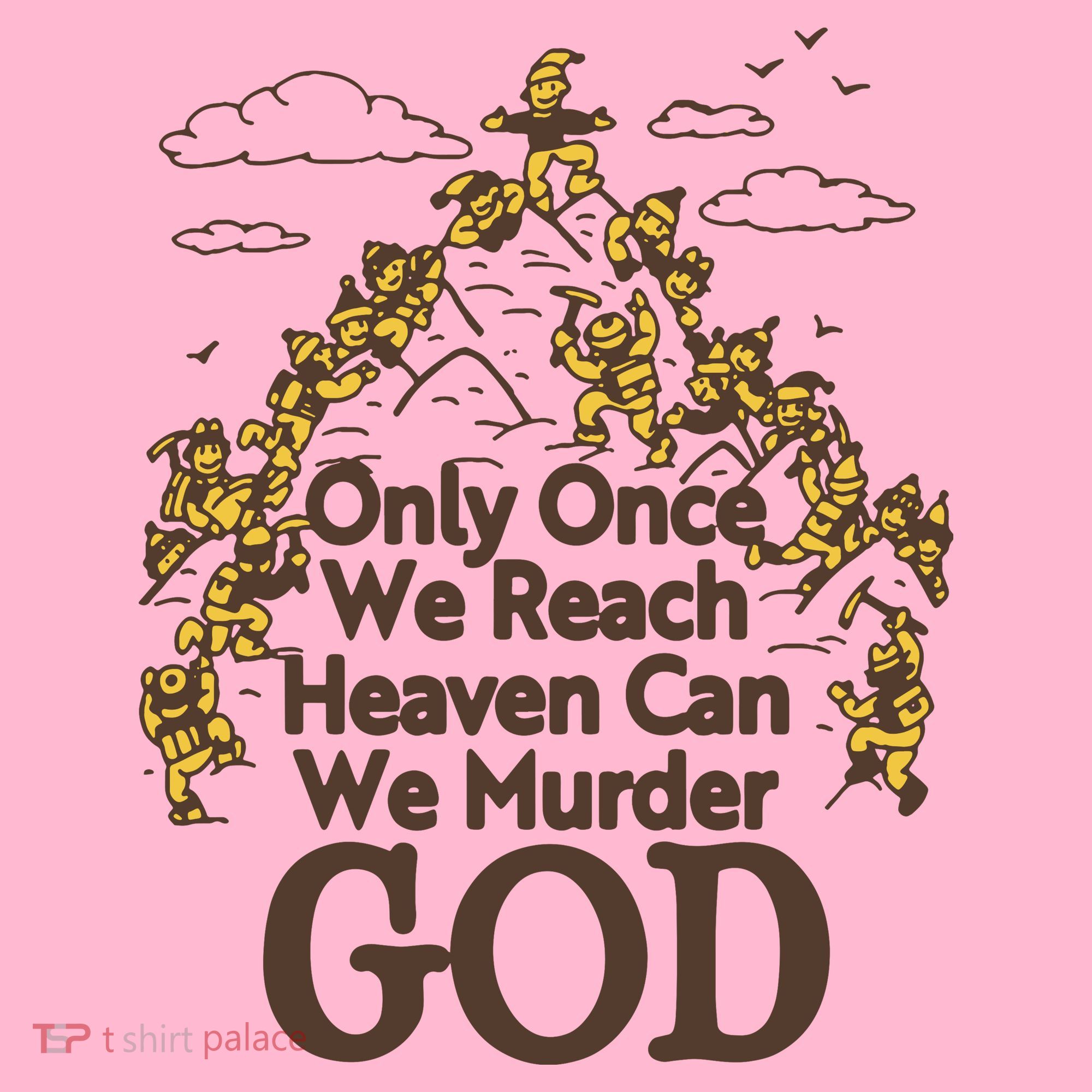 Only Once We Reach Heaven Can We Murder God By Renaissance Man Women's T-Shirt