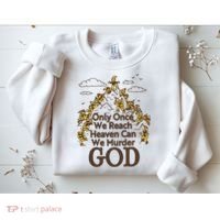 Only Once We Reach Heaven Can We Murder God By Renaissance Man Sweatshirt thumb 2