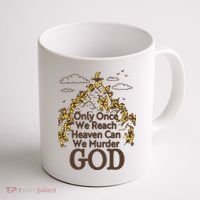 Only Once We Reach Heaven Can We Murder God By Renaissance Man Coffee Mug thumb 1
