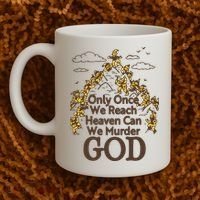 Only Once We Reach Heaven Can We Murder God By Renaissance Man Coffee Mug thumb 2