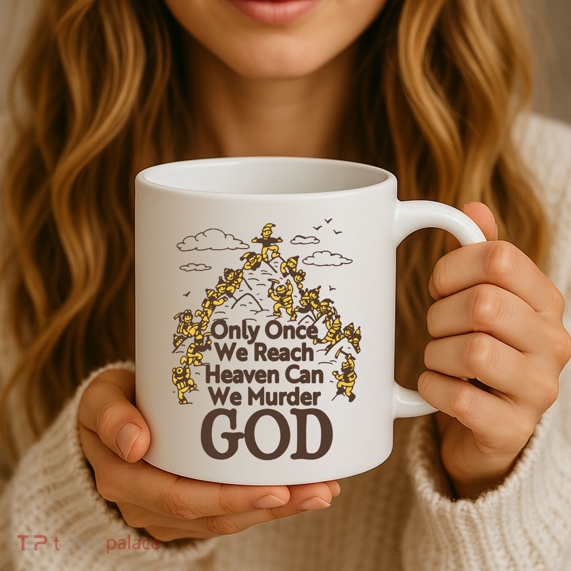 Only Once We Reach Heaven Can We Murder God By Renaissance Man Coffee Mug