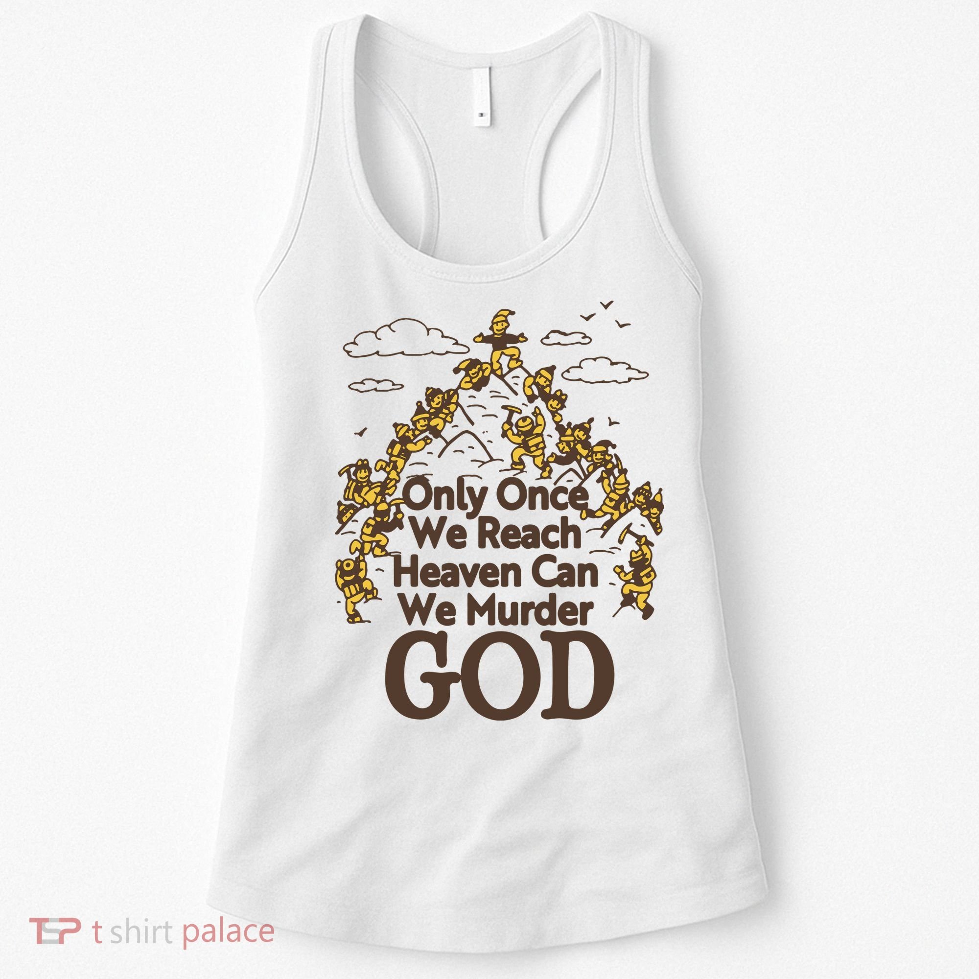 Only Once We Reach Heaven Can We Murder God By Renaissance Man Women's Tank Top