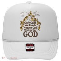 Only Once We Reach Heaven Can We Murder God By Renaissance Man Hat thumb 0