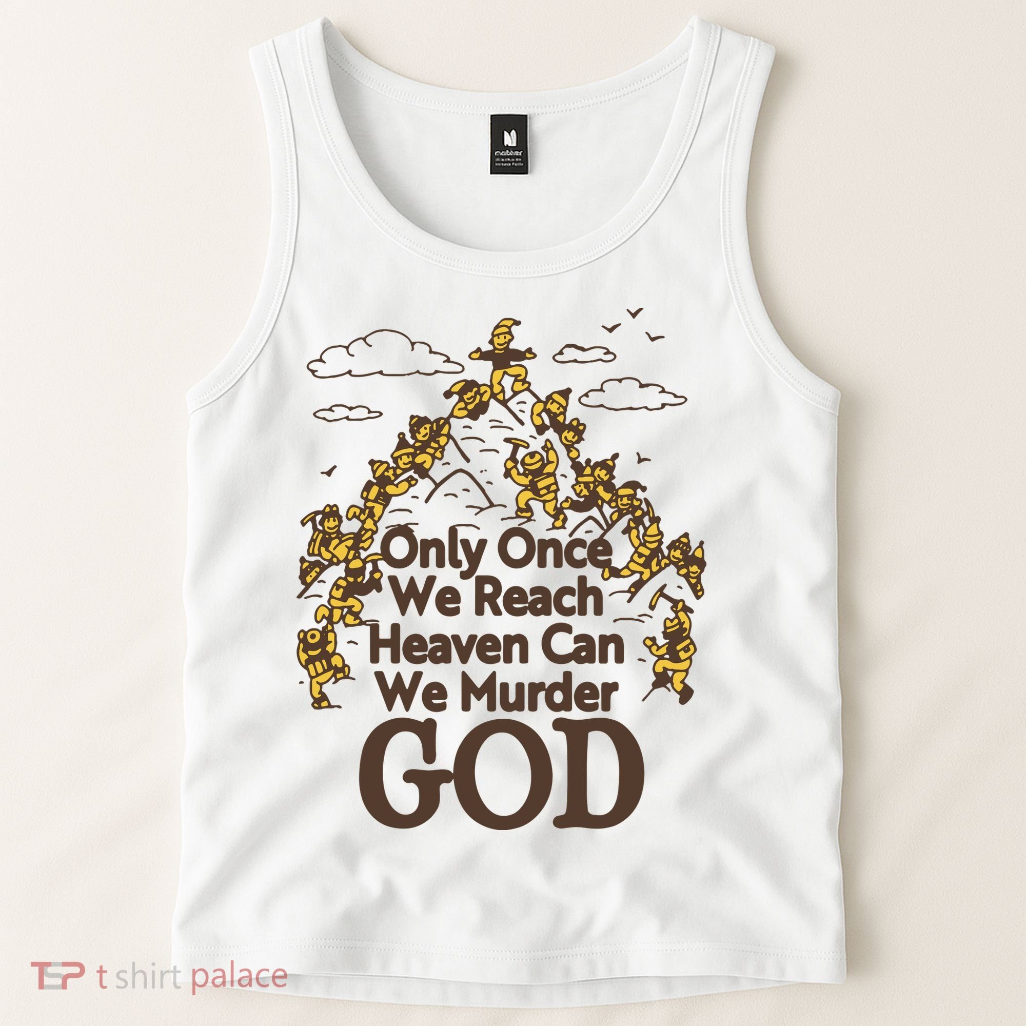 Only Once We Reach Heaven Can We Murder God By Renaissance Man Tank Top