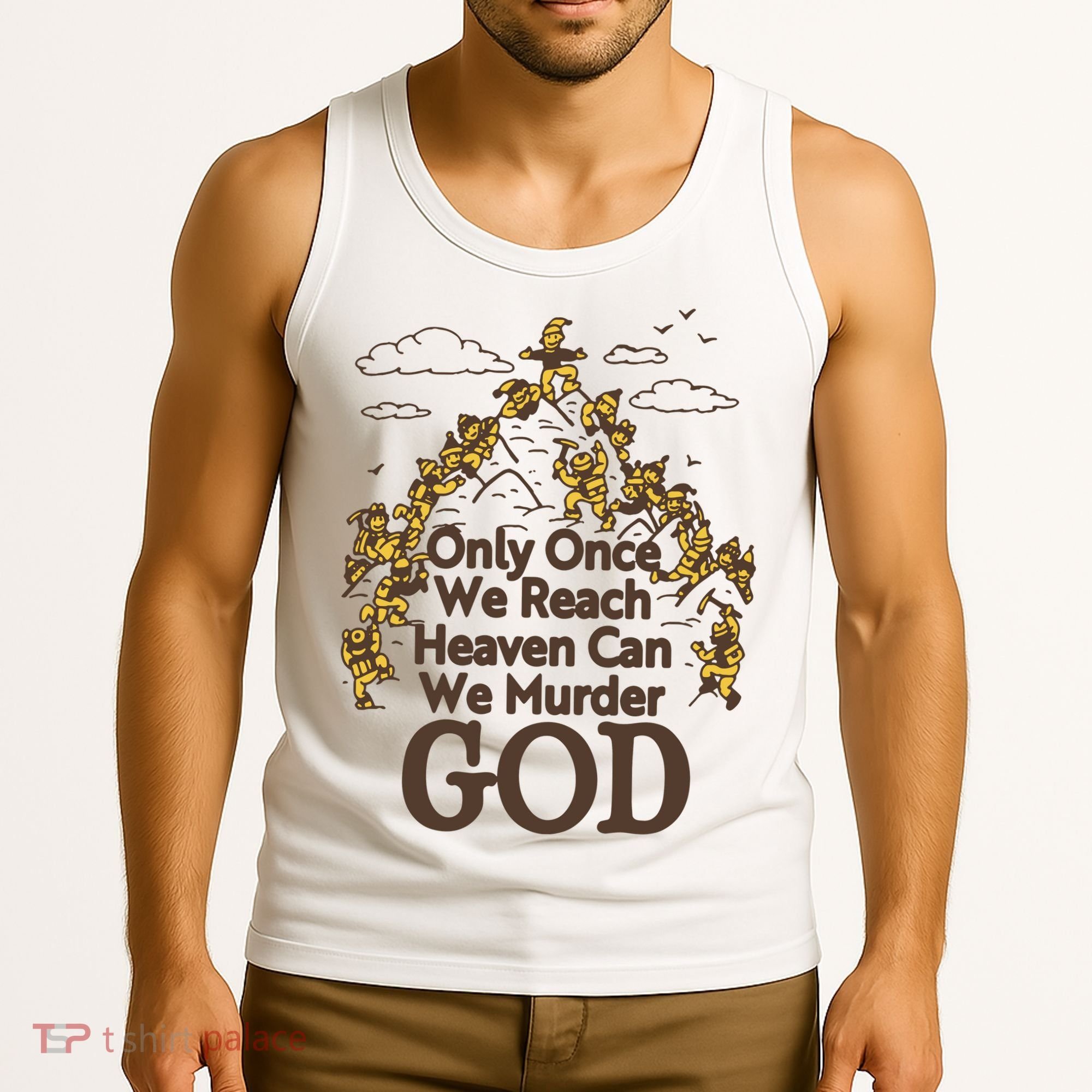 Only Once We Reach Heaven Can We Murder God By Renaissance Man Tank Top