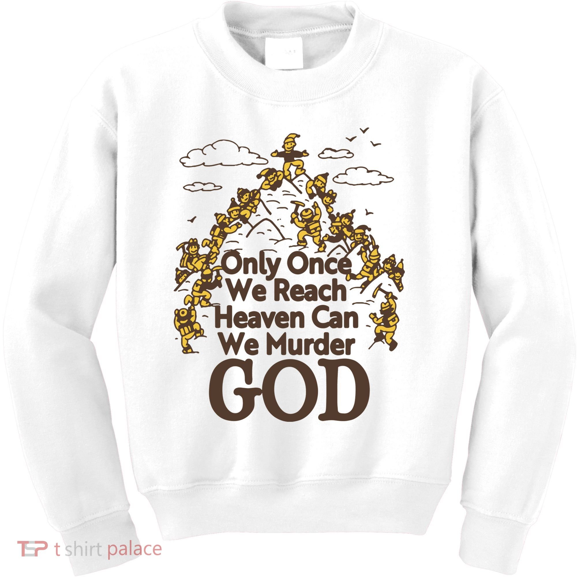 Only Once We Reach Heaven Can We Murder God By Renaissance Man Kids Sweatshirt