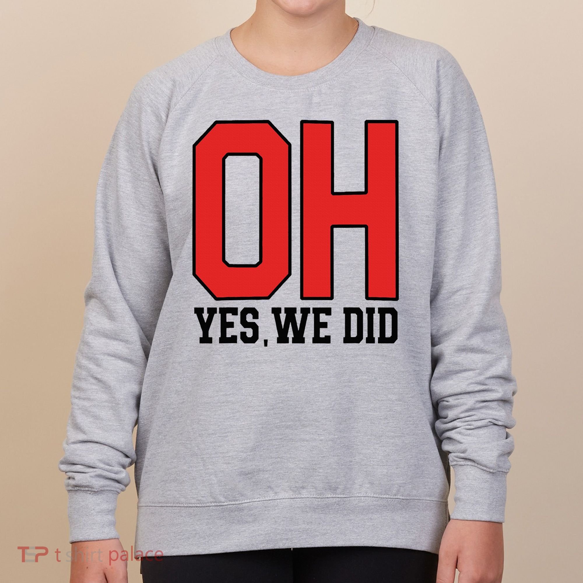 Ohio Oh Yes We Did Women's Sweatshirt