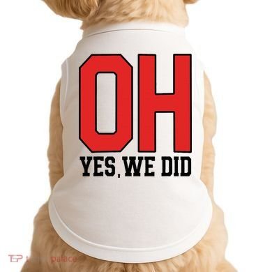 Ohio Oh Yes We Did Doggie Tank