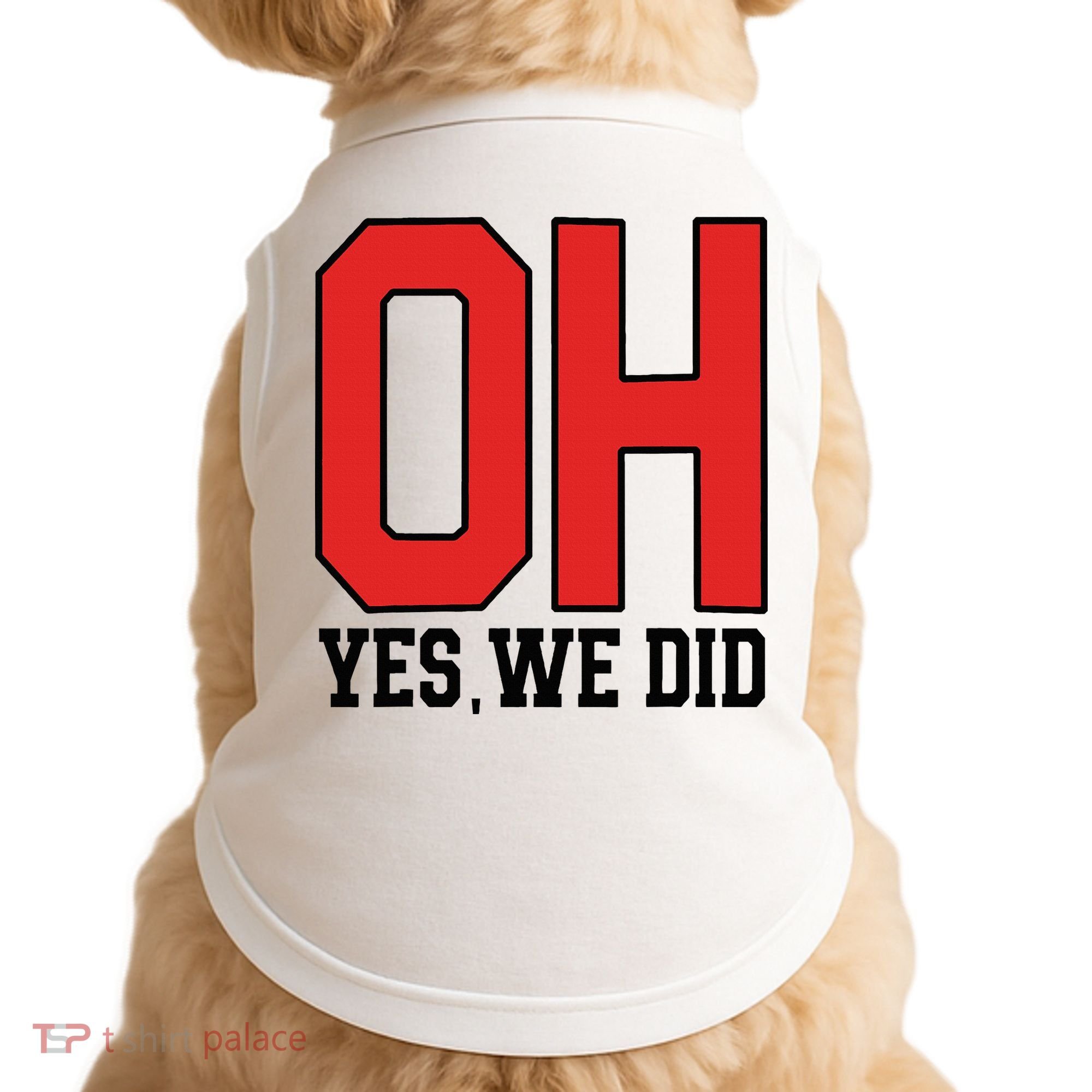 Ohio Oh Yes We Did Doggie Tank