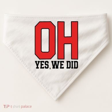 Ohio Oh Yes We Did USA-Made Doggie Bandana