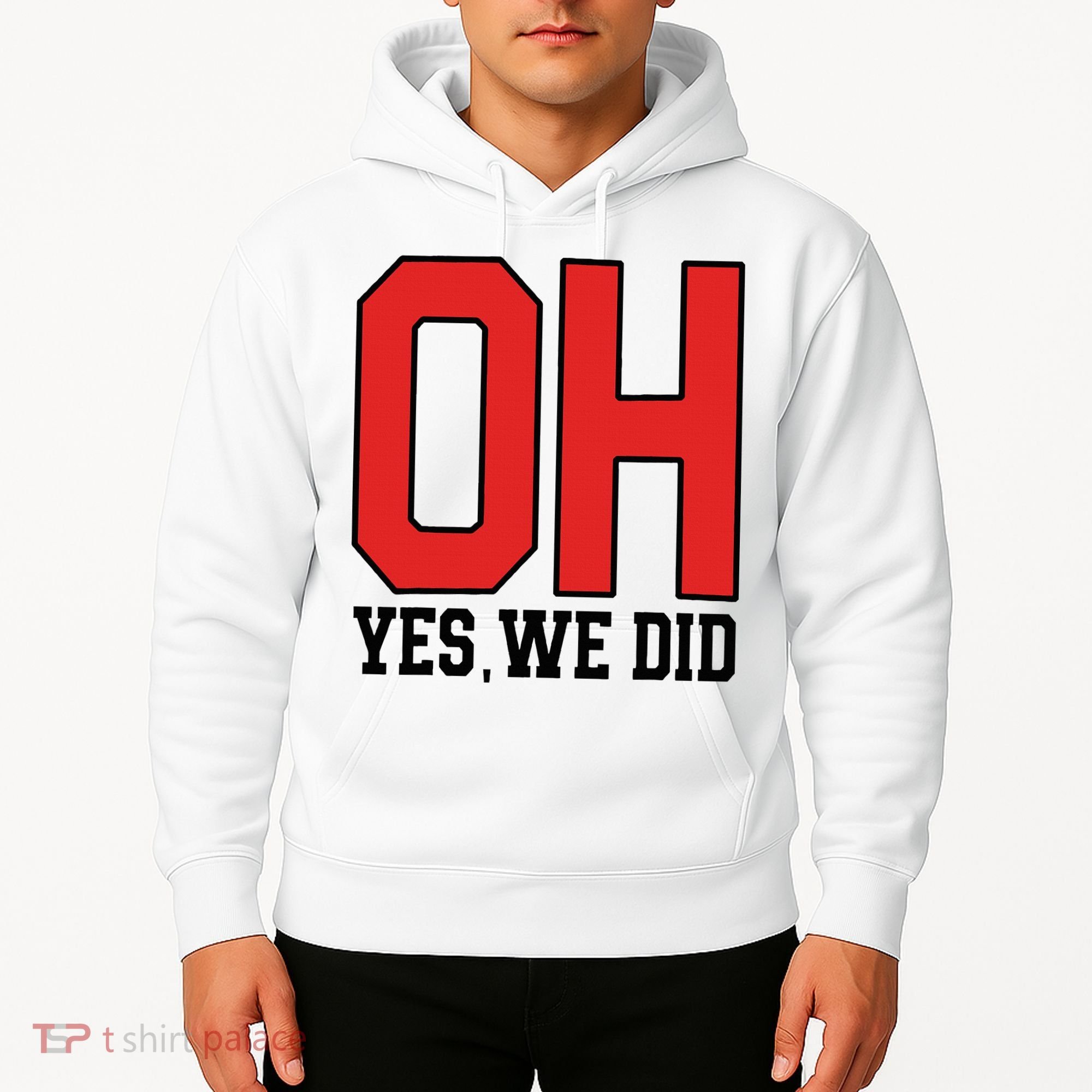 Ohio Oh Yes We Did Hoodie