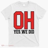 Ohio Oh Yes We Did T-Shirt thumb 0