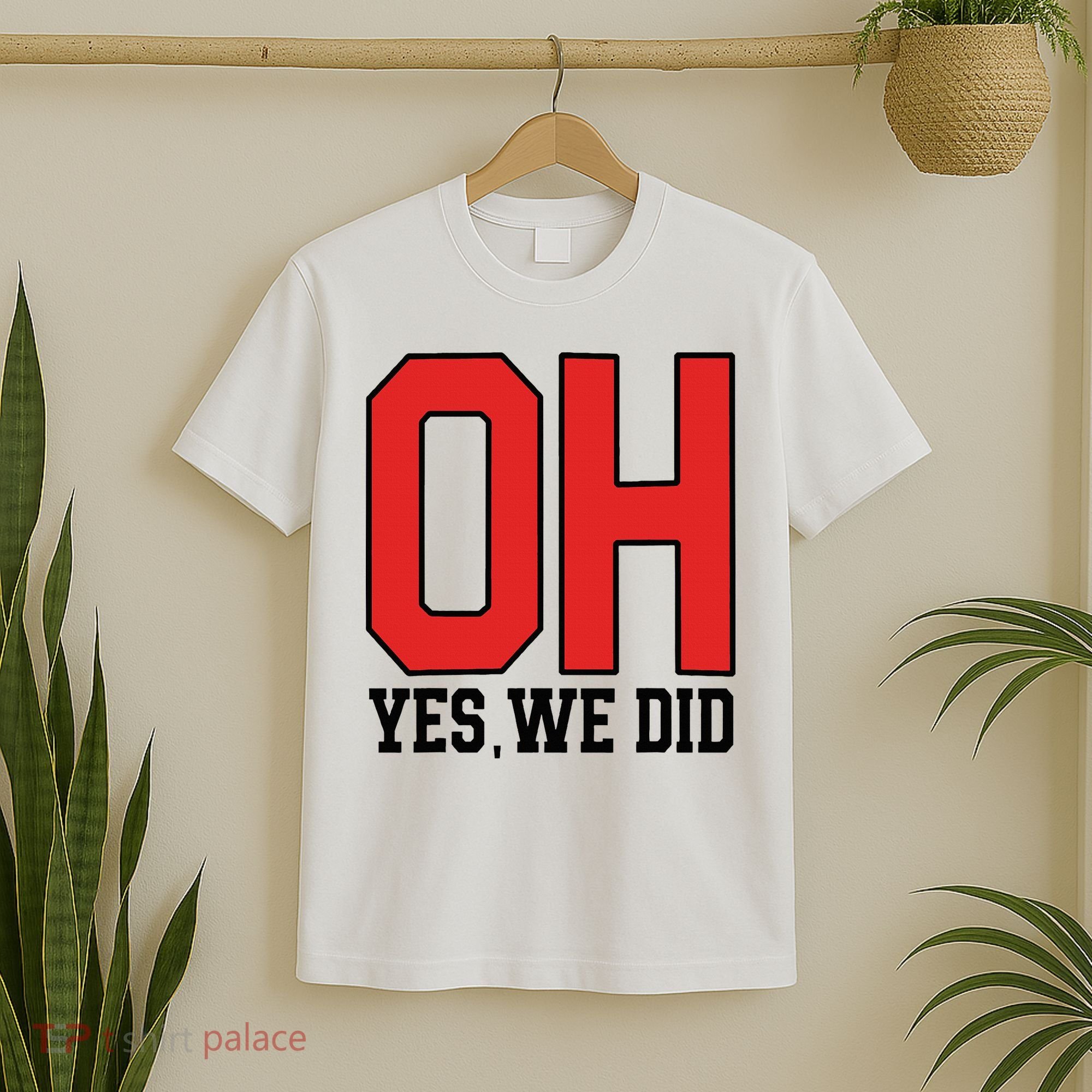 Ohio Oh Yes We Did T-Shirt