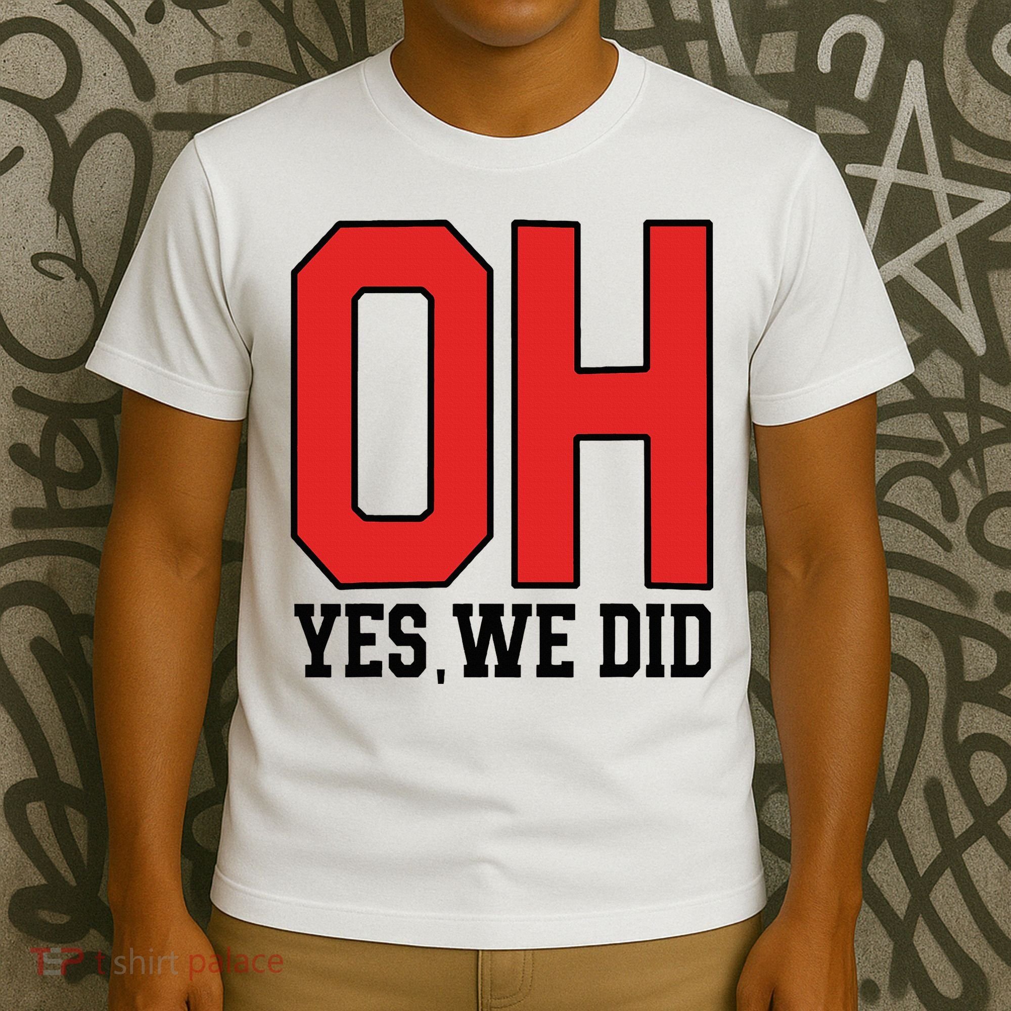 Ohio Oh Yes We Did T-Shirt