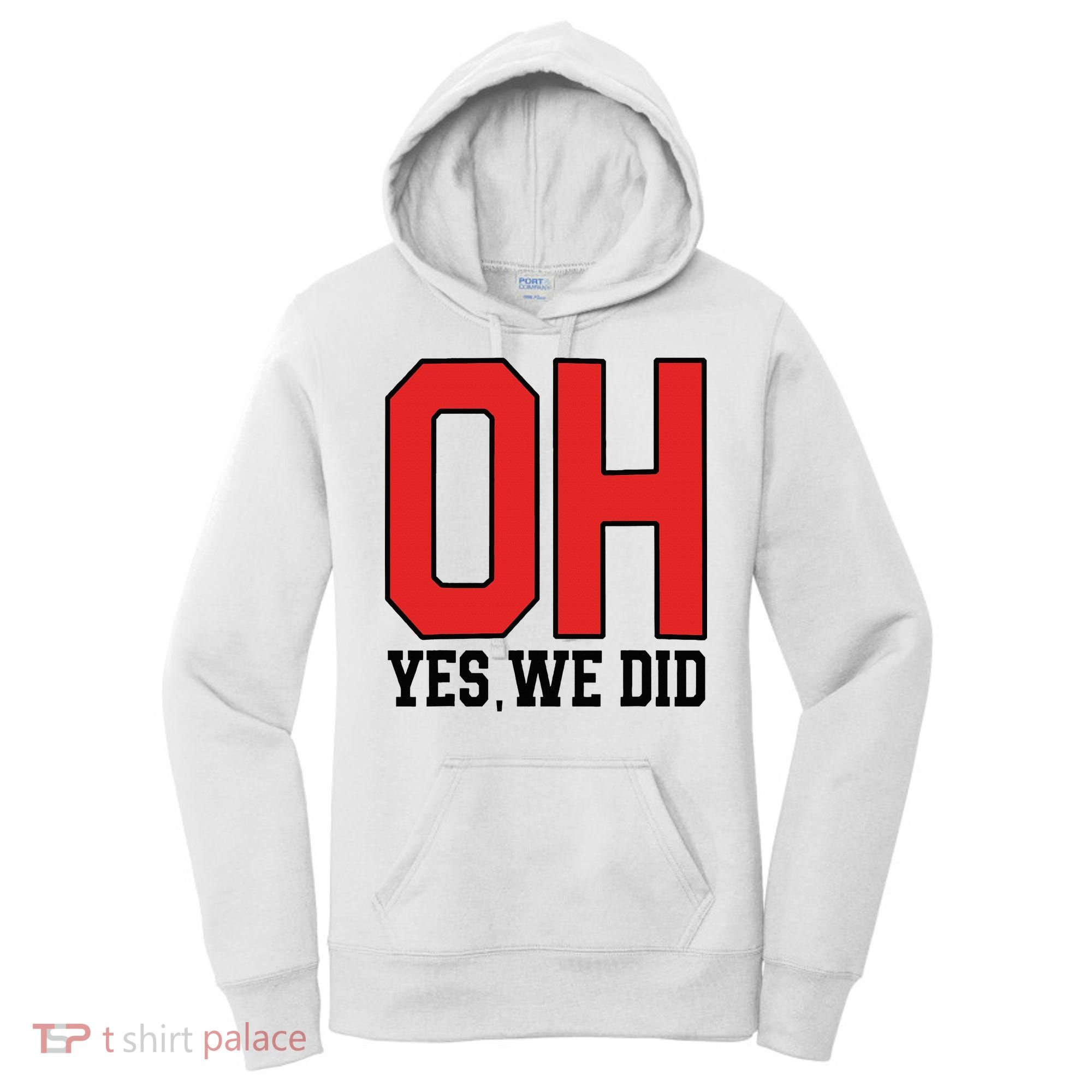 Ohio Oh Yes We Did Women's Hoodie