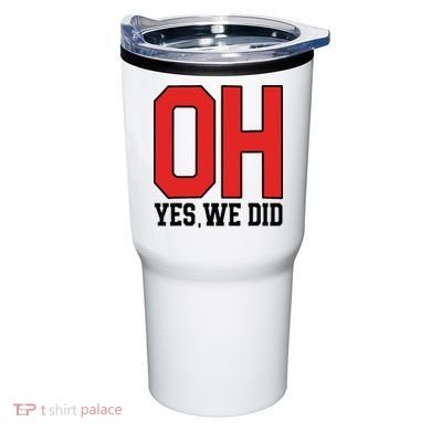 Ohio Oh Yes We Did Tumbler