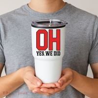 Ohio Oh Yes We Did Tumbler thumb 2