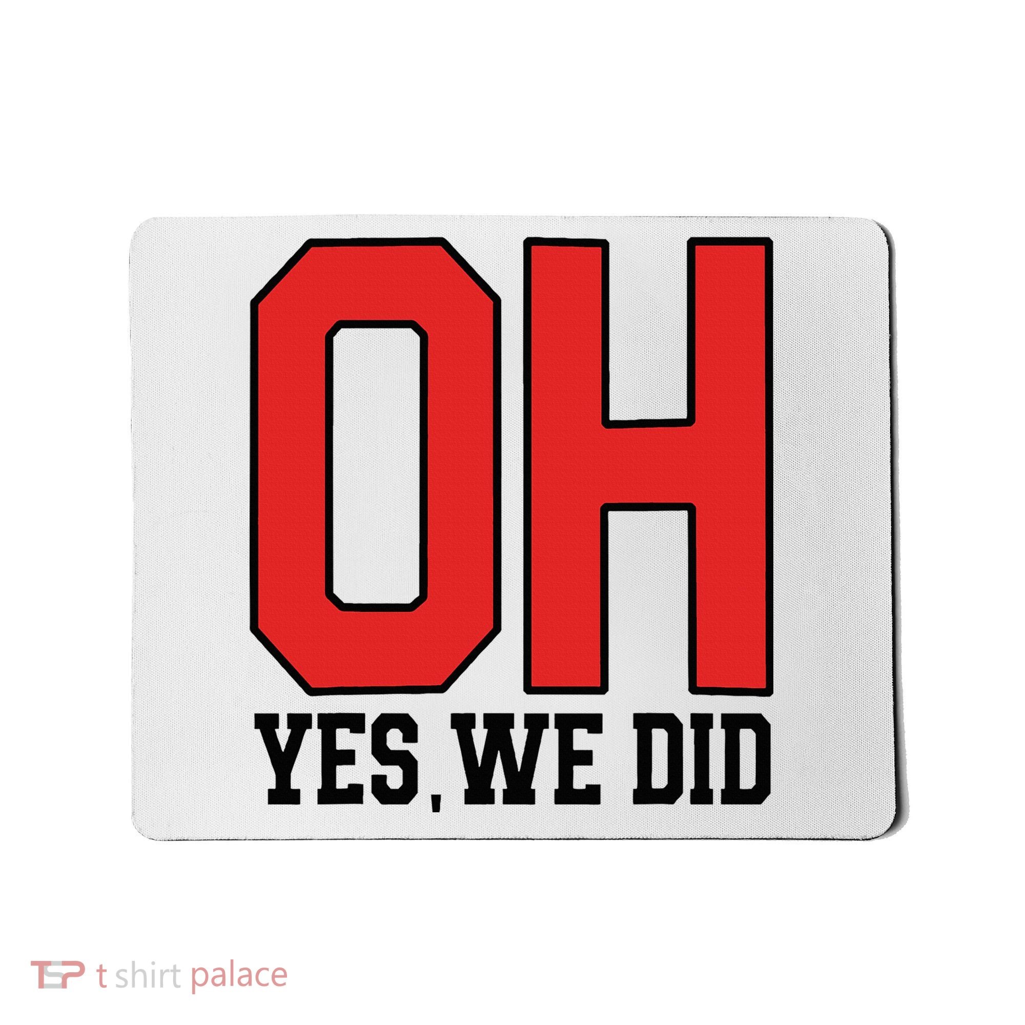 Ohio Oh Yes We Did Mousepad