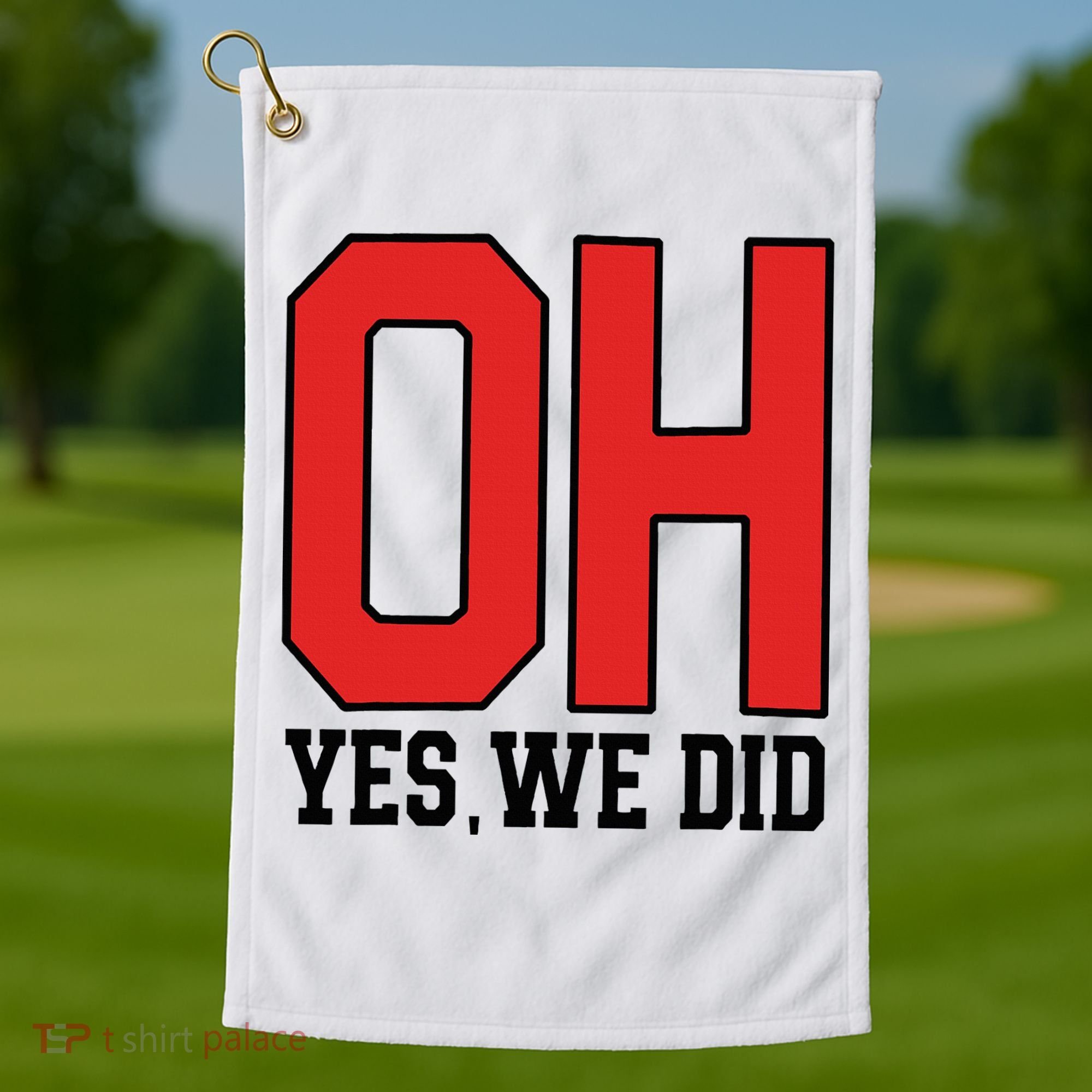 Ohio Oh Yes We Did Golf Towel