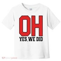 Ohio Oh Yes We Did Toddler T-Shirt thumb 0