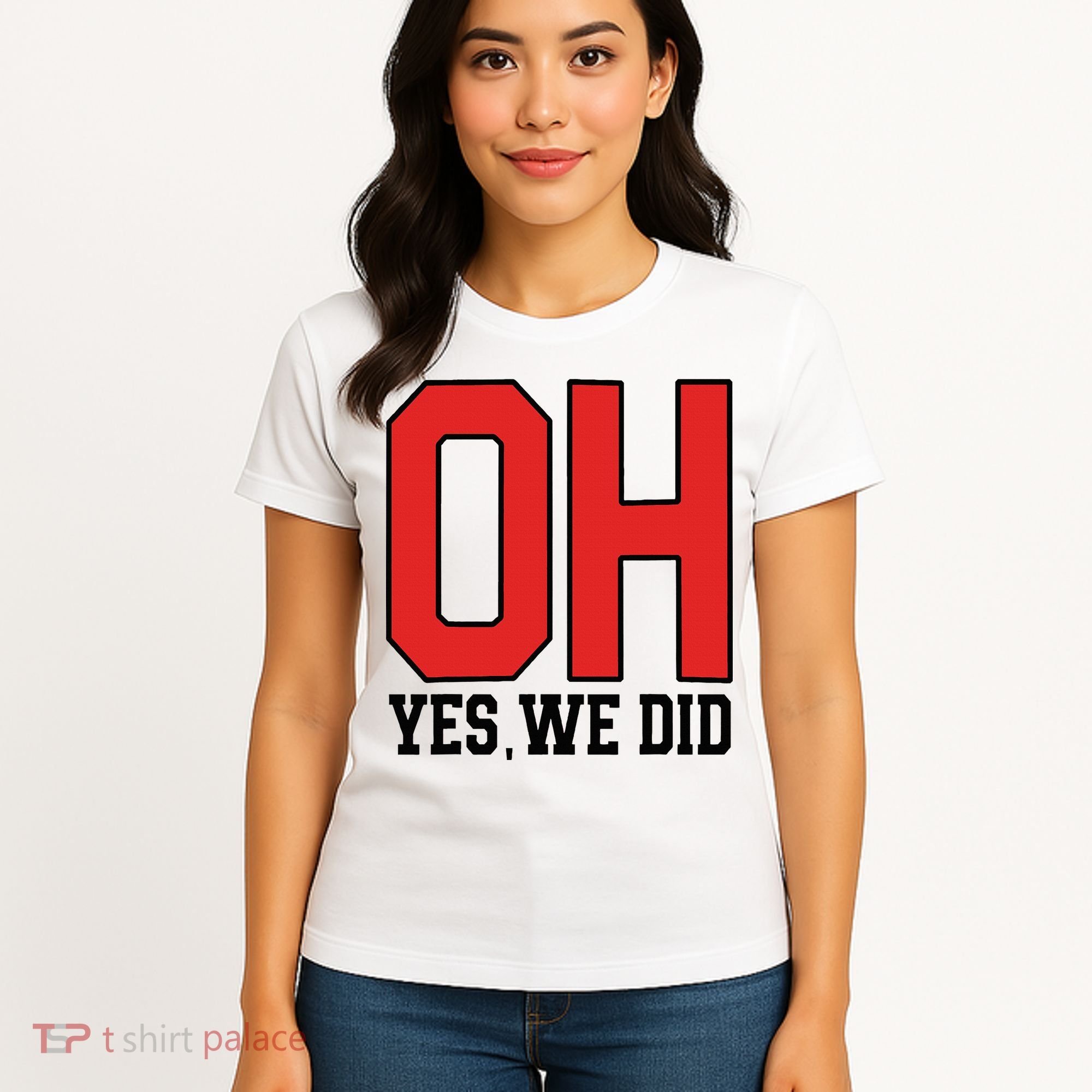 Ohio Oh Yes We Did Women's T-Shirt