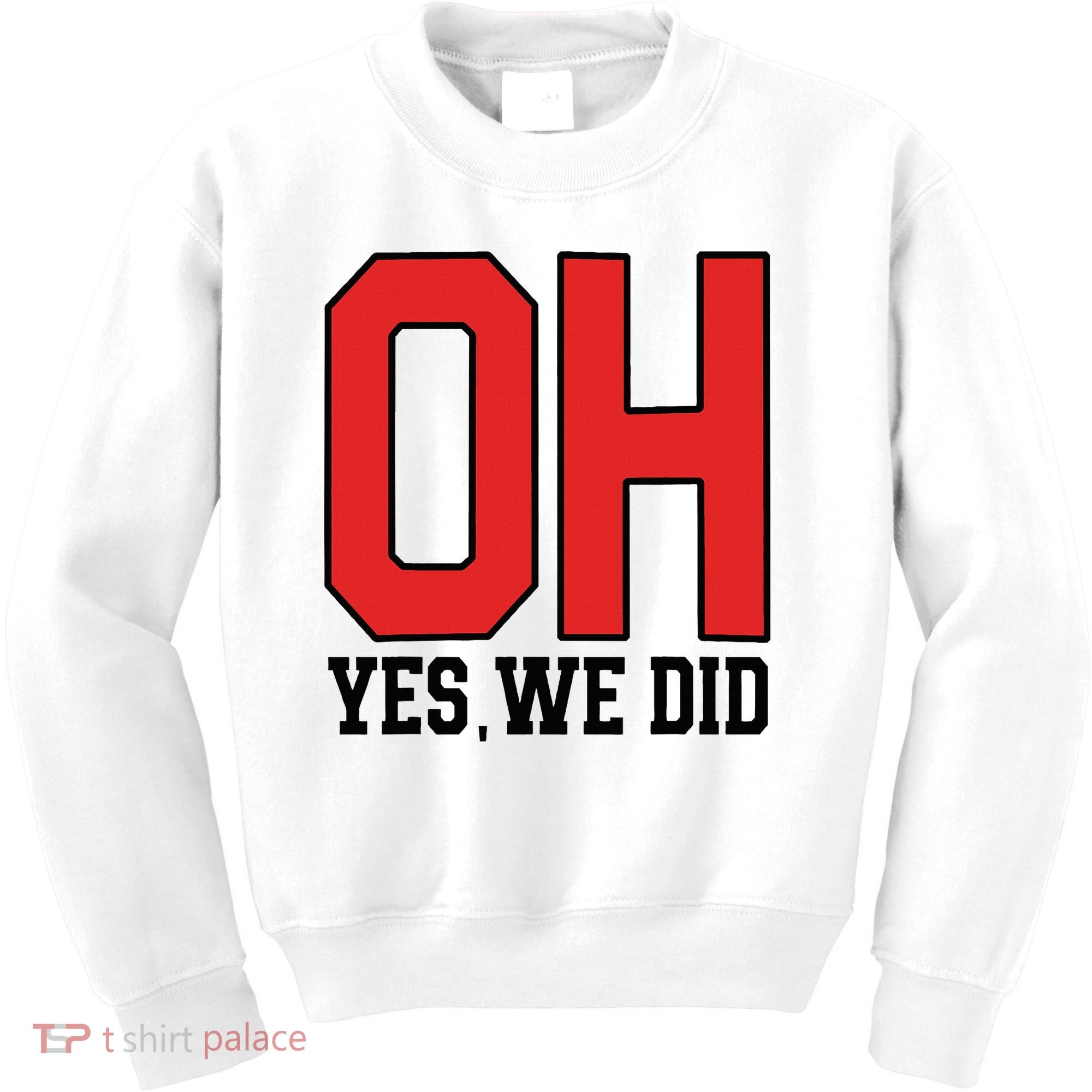 Ohio Oh Yes We Did Kids Sweatshirt