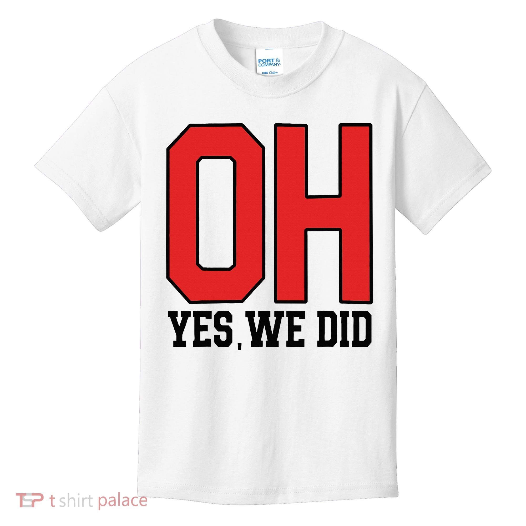 Ohio Oh Yes We Did Kids T-Shirt