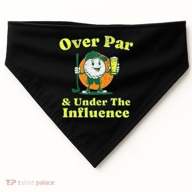 Over Par And Under The Influence USA-Made Doggie Bandana