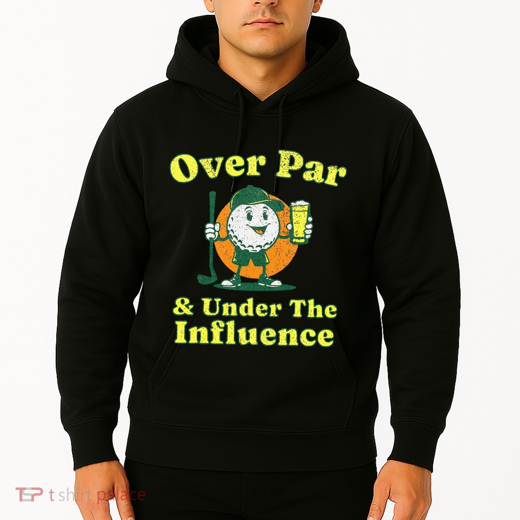 Over Par And Under The Influence Hoodie