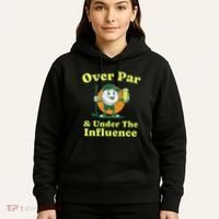 Over Par And Under The Influence Hoodie thumb 5