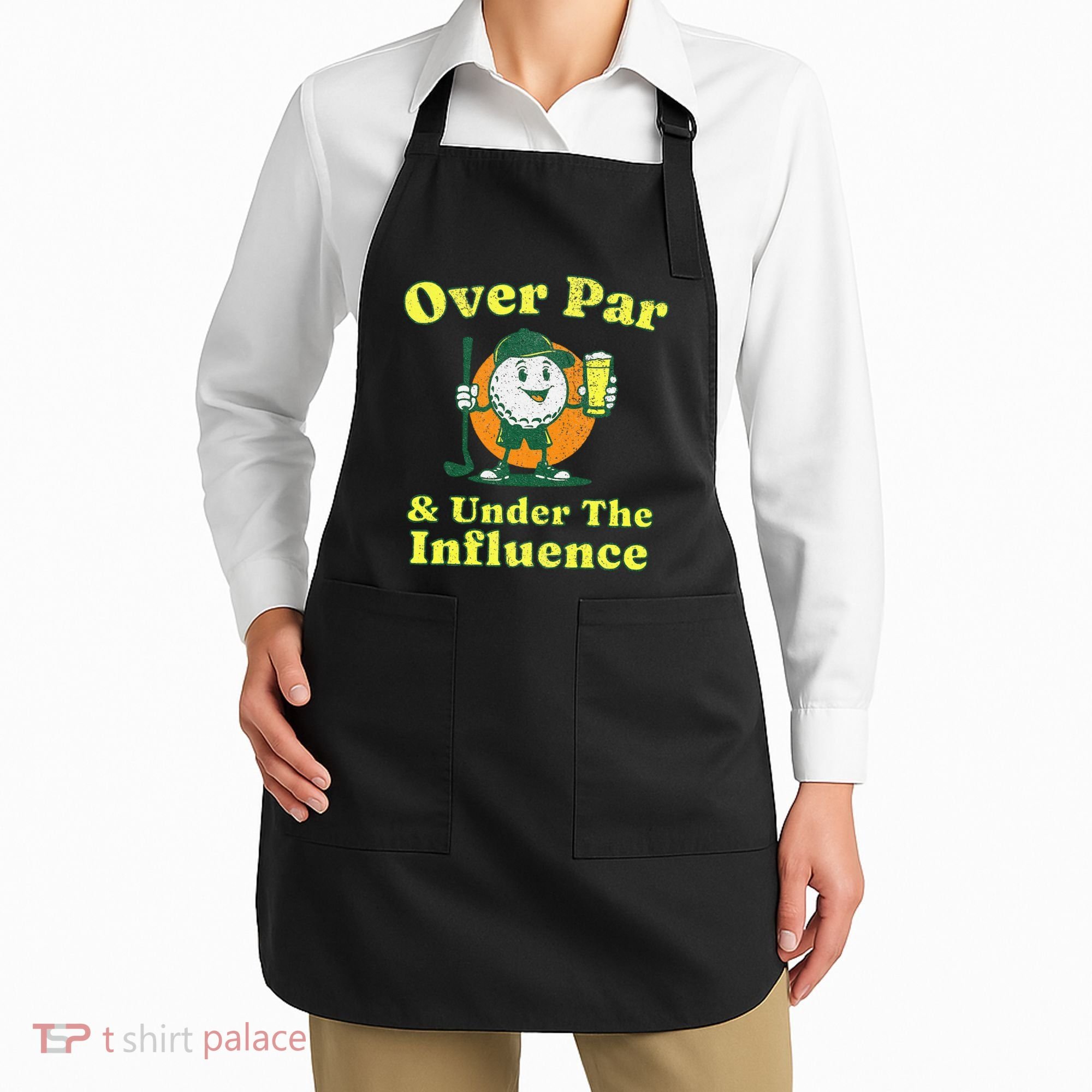 Over Par And Under The Influence Apron