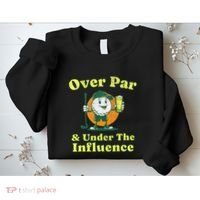 Over Par And Under The Influence Sweatshirt thumb 2