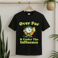 Over Par And Under The Influence T-Shirt thumb 2