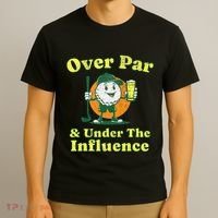 Over Par And Under The Influence T-Shirt thumb 3
