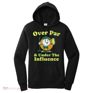 Over Par And Under The Influence Women's Hoodie
