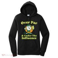 Over Par And Under The Influence Women's Hoodie thumb 0