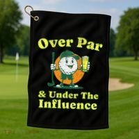 Over Par And Under The Influence Golf Towel thumb 1