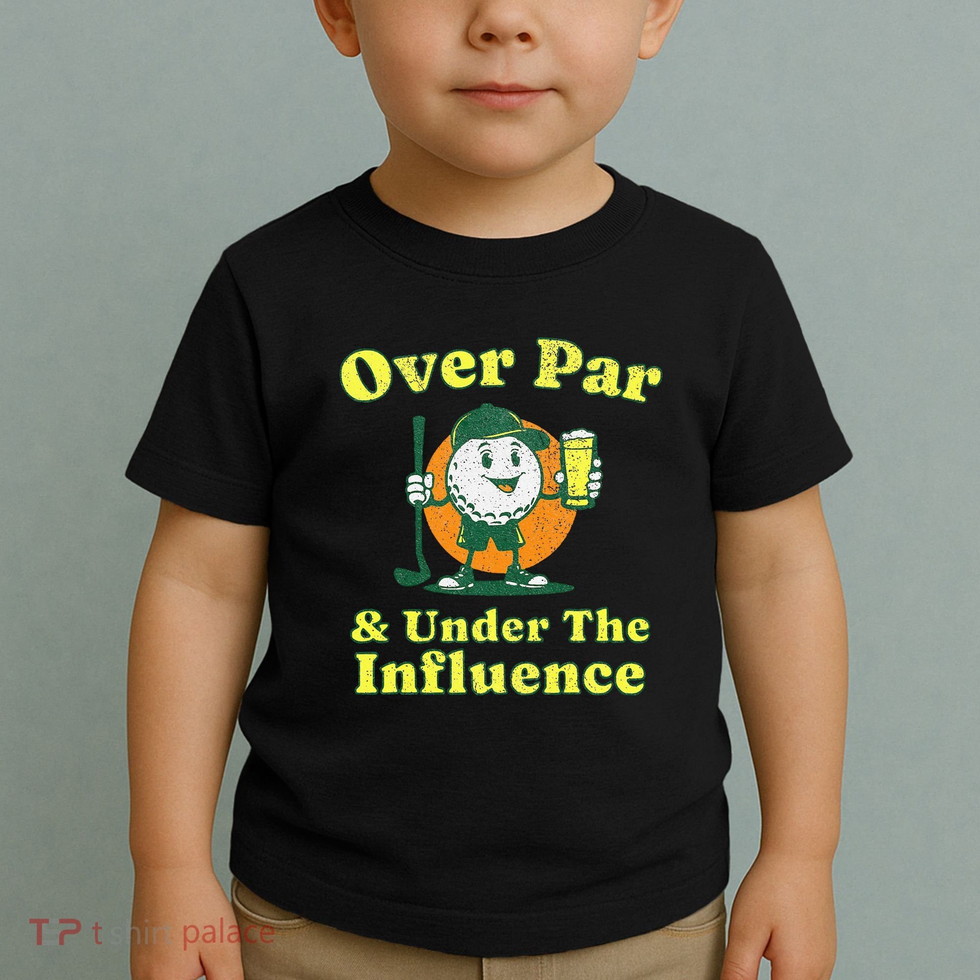 Over Par And Under The Influence Toddler T-Shirt