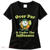 Over Par And Under The Influence Women's T-Shirt thumb 0