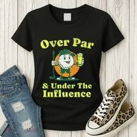 Over Par And Under The Influence Women's T-Shirt thumb 3
