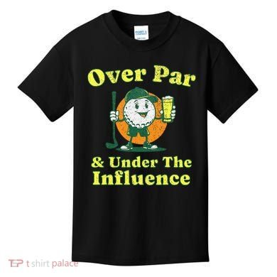 Over Par And Under The Influence Kids T-Shirt